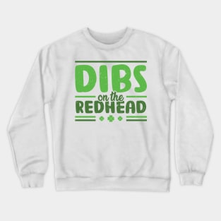 Dibs On The Redhead Saint Patrick's Day Leprechaun Crewneck Sweatshirt